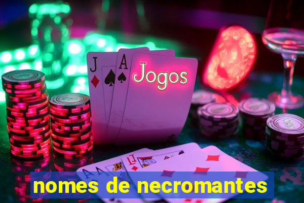 nomes de necromantes